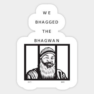 We Bagged the Bhagwan Sticker